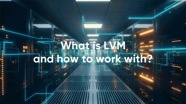 Что такое LVM и как с ним работать?
